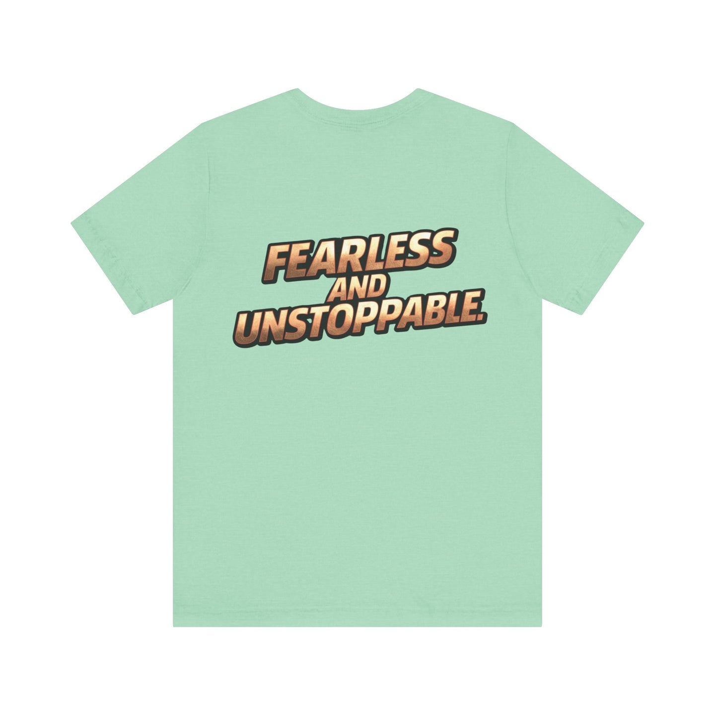 Fearless and Unstoppable Tee